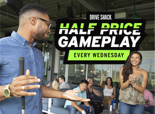 Drive Shack Half Price Gameplay Wednesdays is BACK!
