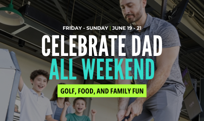 Promotional banner for Dad's All Weekend: a man swings a golf club while children cheer; event highlights golf, food, and family fun.