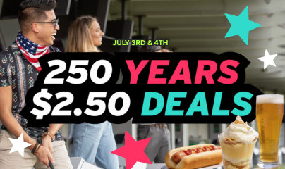 Promotional banner for 250-year celebration: '$2.50 deals' for July 3–4 with people, hot dogs and drinks.